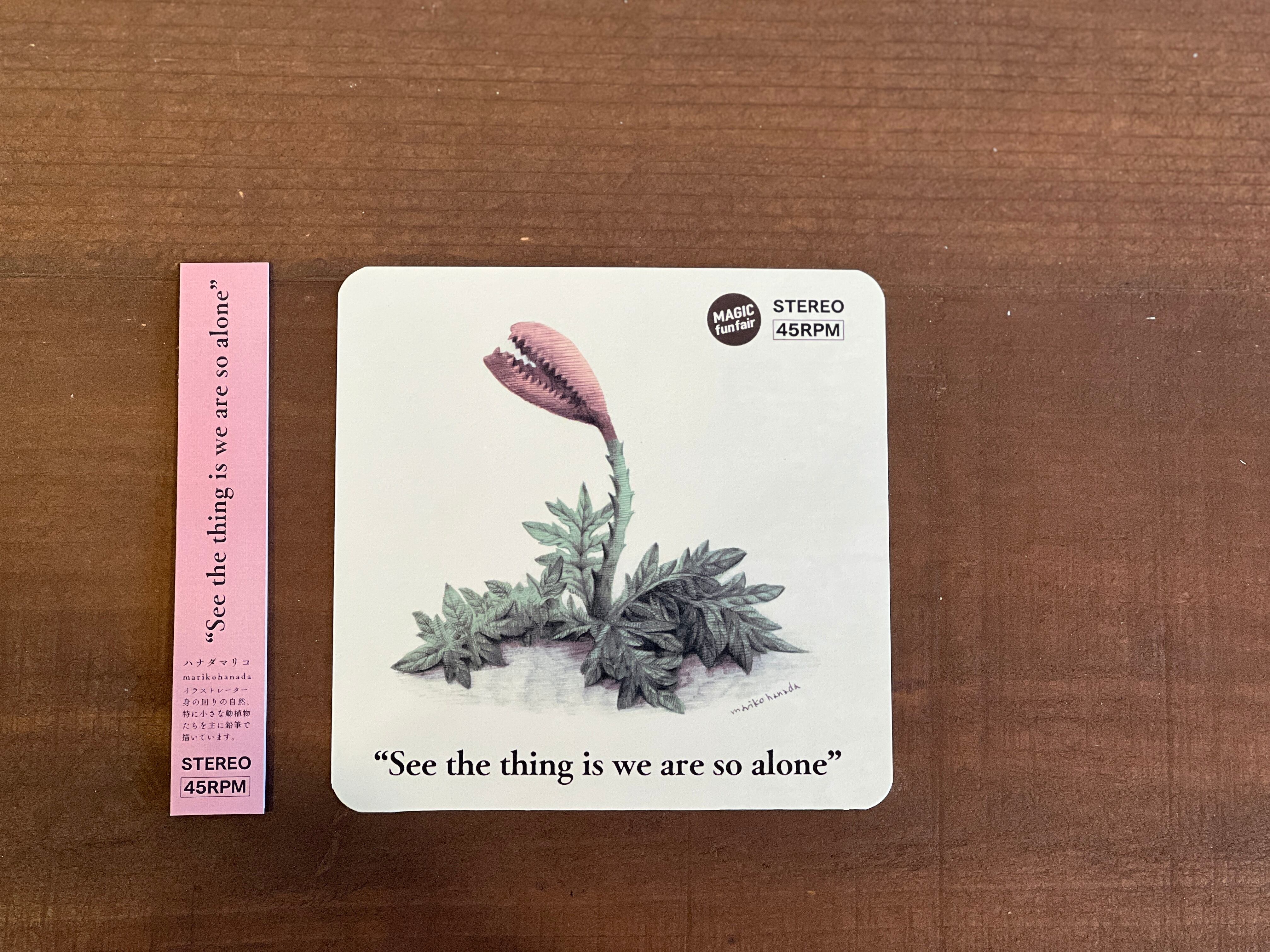 ⑤"See the thing is we are so alone"