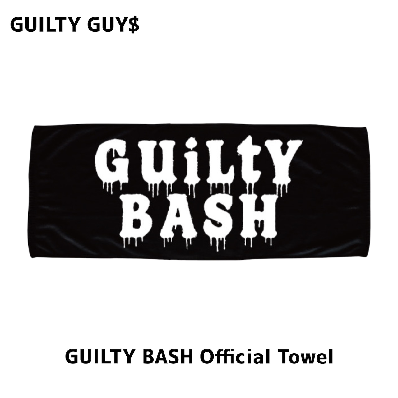 GUILTY GUY$ - GUILTY BASH Official Towel