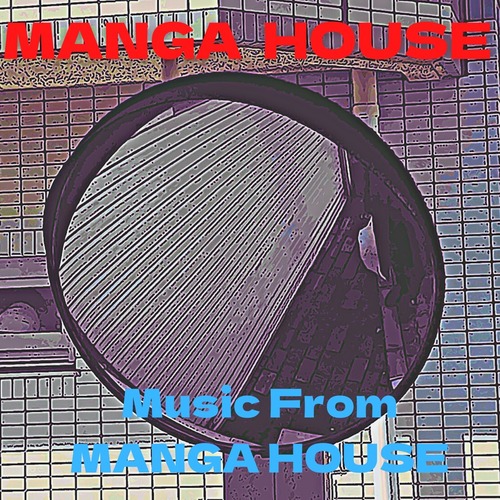 【特典】MANGA HOUSE / Music From MANGA HOUSE