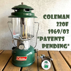 コールマン 220F前期 パテペン 1969年3月製造 ツーマントル ランタン COLEMAN ビンテージ パイレックスグローブ 完全分解清掃メンテナンス済み イグナイター付き 点火絶好調