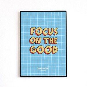 ♯015 FOCUS ON THE GOOD POSTER