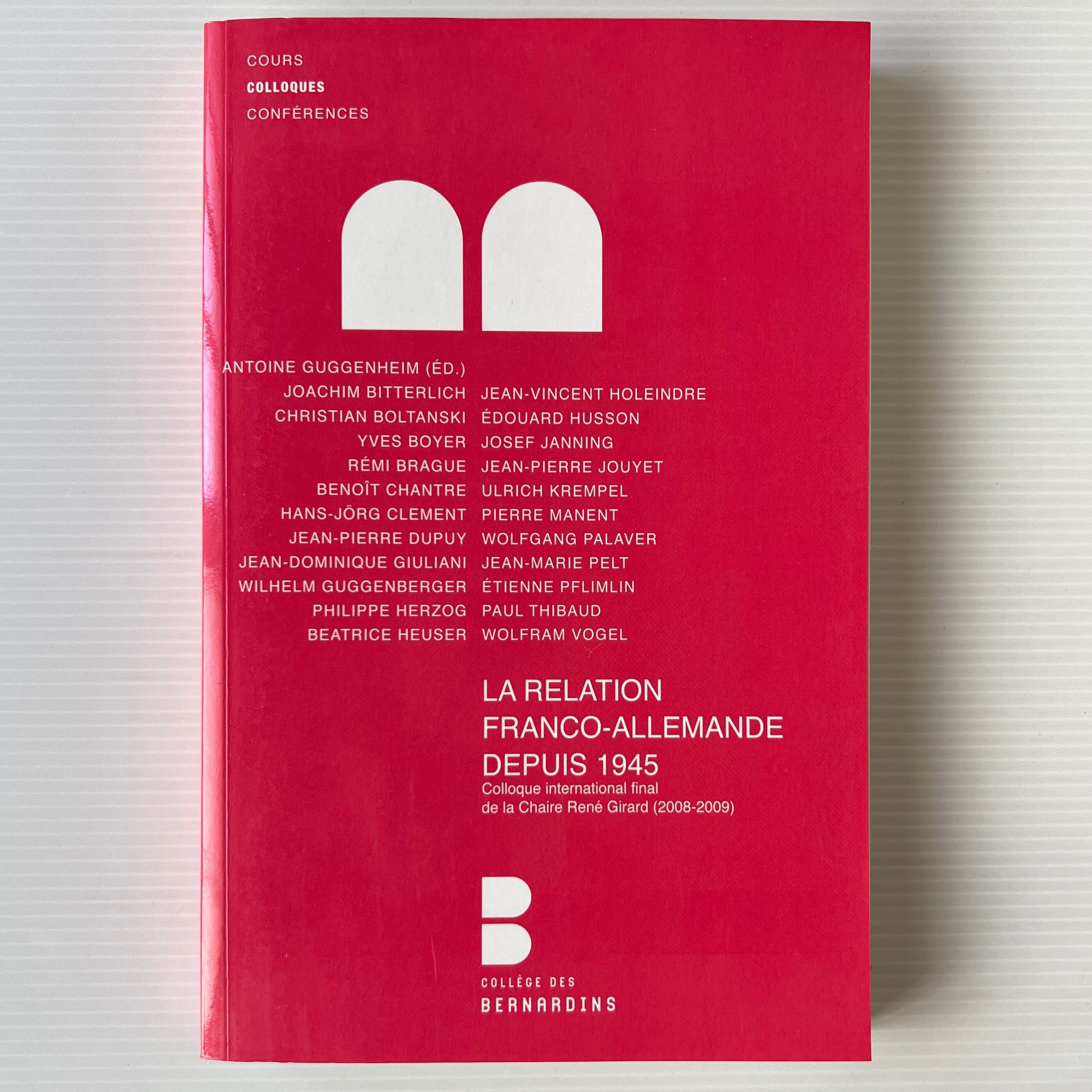 La Relation Franco-Allemande Depuis 1945 <Cours Colloques Conferences> / Antoine Guggenheim (ed.) / Lethielleux, Parole Et Silence