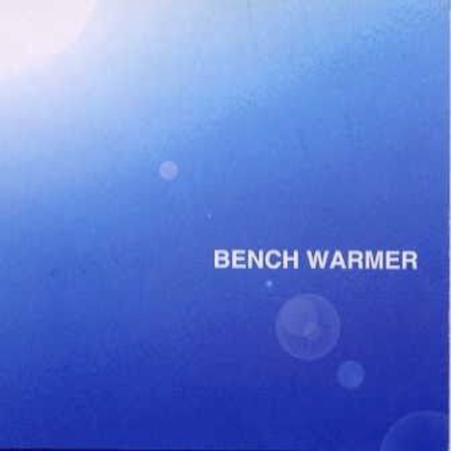 【USED】Bench Warmer「s/t」