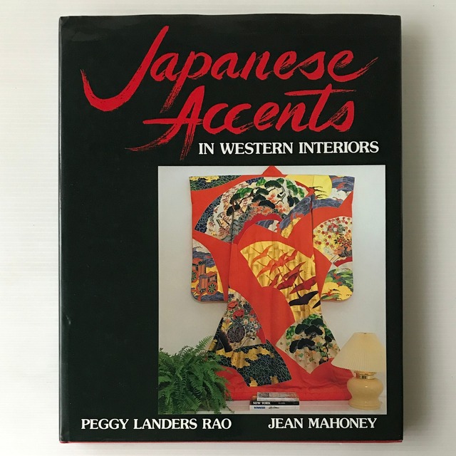 Japanese accents in Western interiors  Peggy Landers Rao, Jean Mahoney