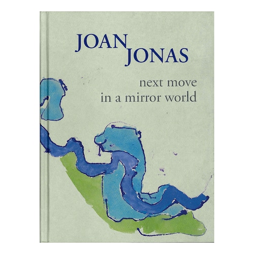 Joan Jonas: next move in a mirror world