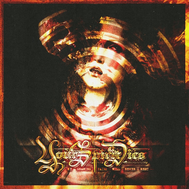 【DISTRO】Your Spirit Dies / My Gnawing Pains Will Never Rest