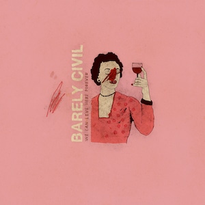 [LP] Barely Civil "We Can Live Here Forever"