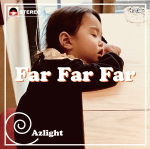 Far Far Far / Azlight