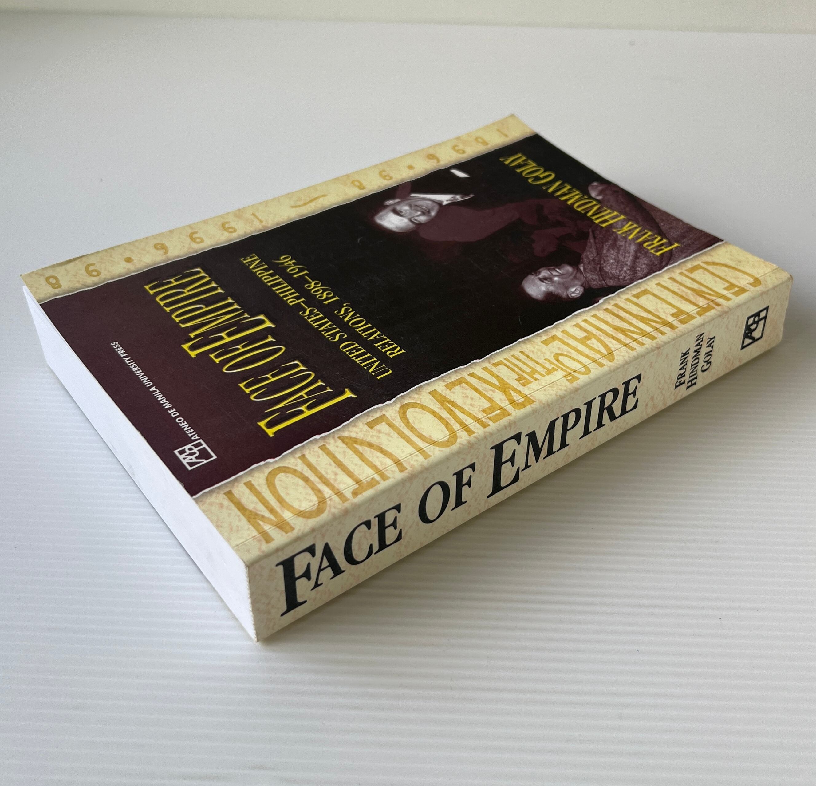 Face of Empire: United States - Philippine Relations, 1898-1946 / Frank Hindman Golay / Ateneo De Manila Univ Pr