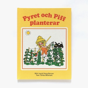 イングリッド・ファン・ニィマン：絵「Pyret och Piff planterar : en trädgårdsbok för de små（ピーレットのやさいづくり）」《1991-01》