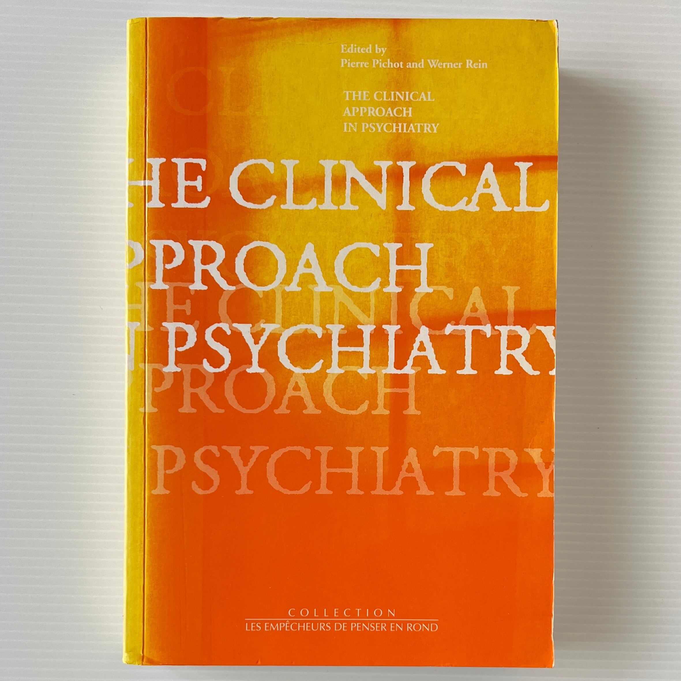 The Clinical Aproach in Psychiantry / Pierre Pichot, Werner Rein / Synthelabo