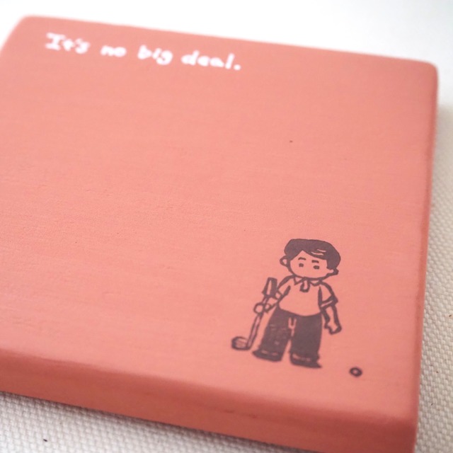 コースター「It's no big deal.」　【いつだったか君は】