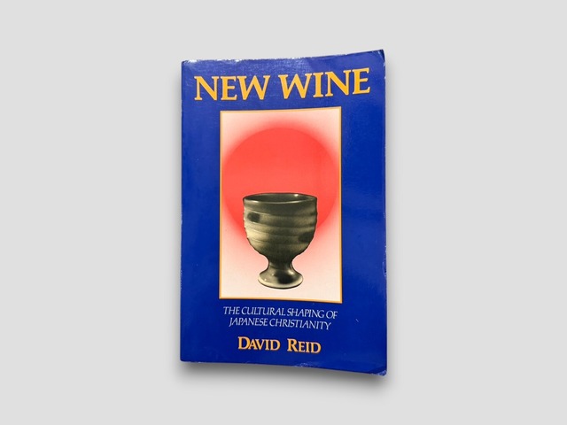 【SJ1131】【PAPERBACK EDITION】New Wine: The Cultural Shaping of Japanese Christianity (1991) /David Reid
