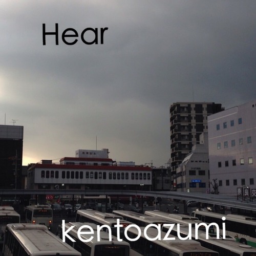 kentoazumi　11th 配信限定シングル　Hear（WAV/Hi-Res）