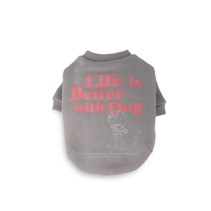 Life is Better with Dog Crew neck for dog(Gray) / monchouchou