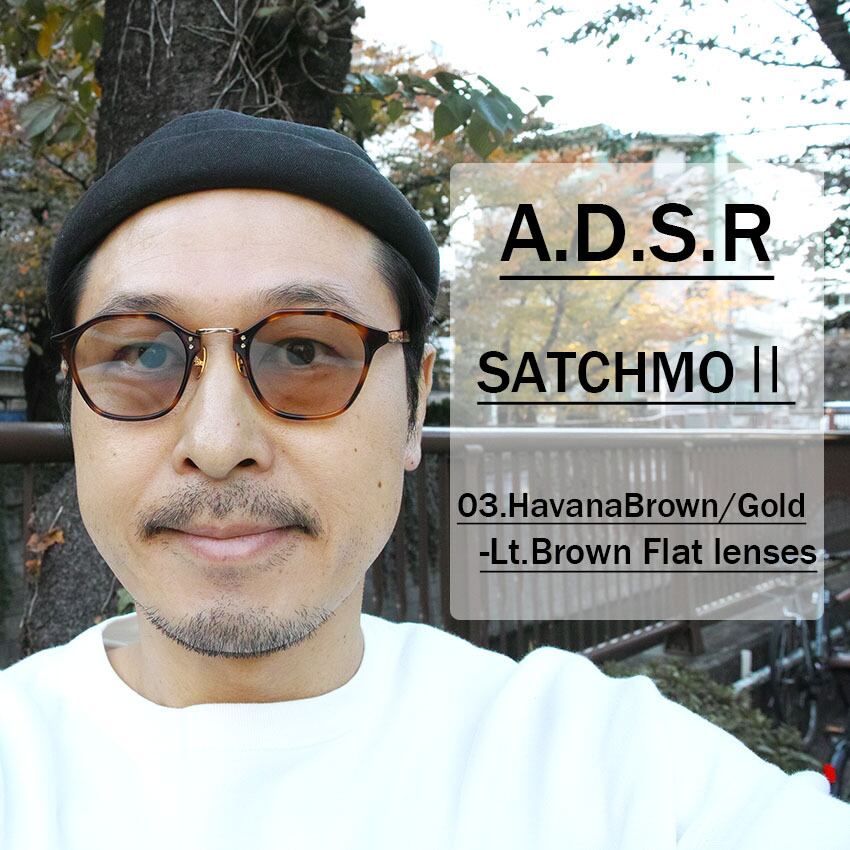 A.D.S.R. / SATCHMO2 / 03 Havana Brown - Light Brown ハバナブラウン
