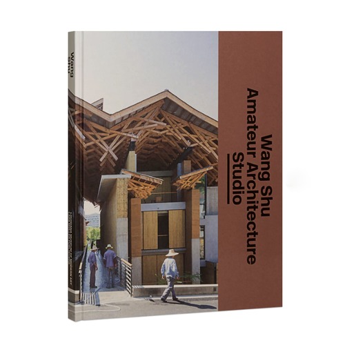 Wang Shu: Amateur Architecture Studio