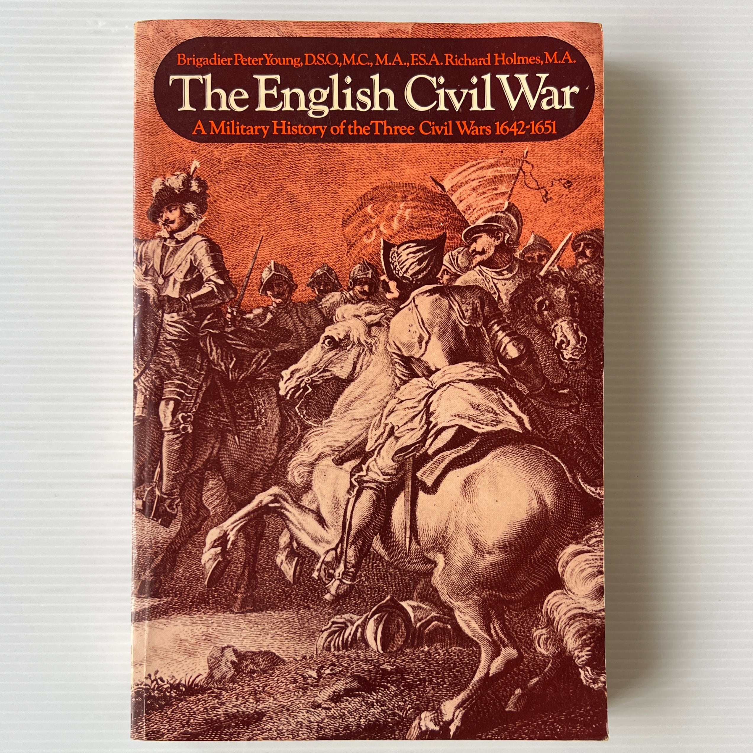The English Civil War: A Military History of the Three Civil Wars 1642-1651 / Peter Young and Richard Holmes / Eyre Methuen