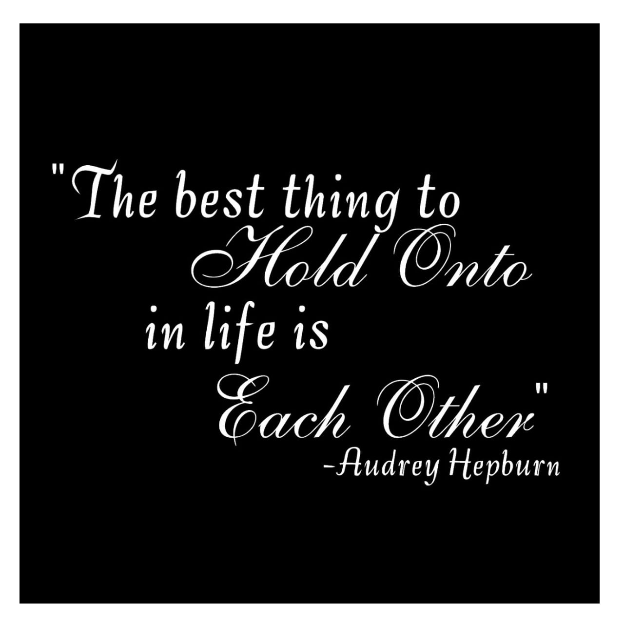 ウォールステッカー 名言 白 マット オードリーヘップバーン 英字 2 The best thing to hold onto in life is each other
