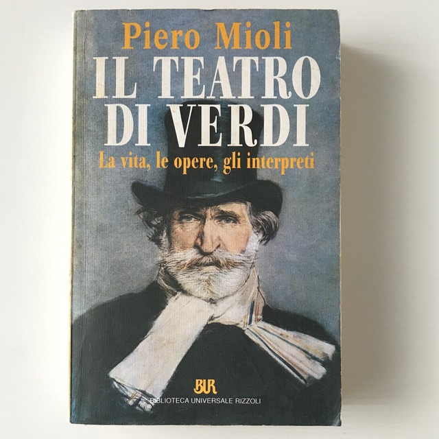 Il teatro di Verdi：La vita, le opere, gli interpreti Piero Mioli