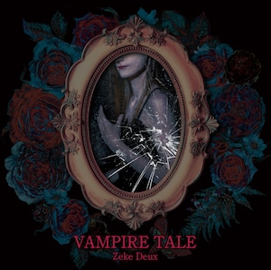 Zeke Deux / VAMPIRE TALE(2nd press) 予約受付開始！