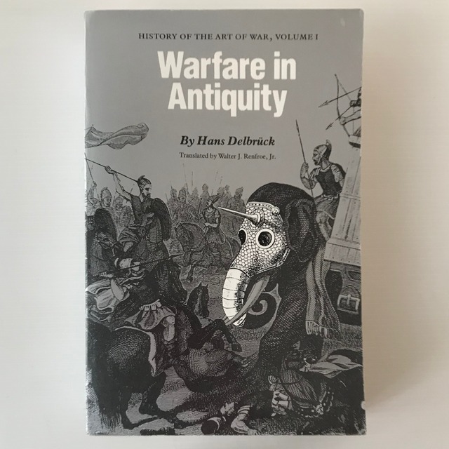 Warfare in antiquity ＜History of the art of war 1＞ by Hans Delbrück