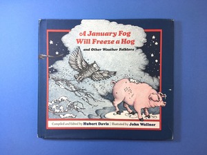 A January Fog Will Freeze a Hog and Other Weather Folklore｜Hubert Davis