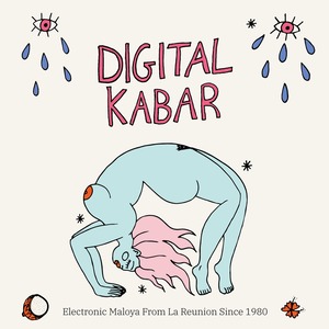 Digital Kabar - Electronic Maloya From La Reunion Since 1980