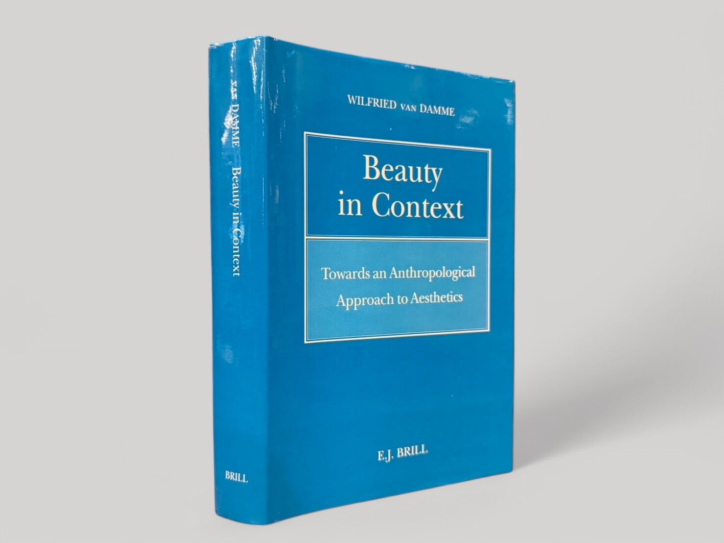 【SS186】【FIRST EDITION】Beauty in Context: Toward an Anthropological Approach to Aesthetics (1996) / Wilfried Van Damme
