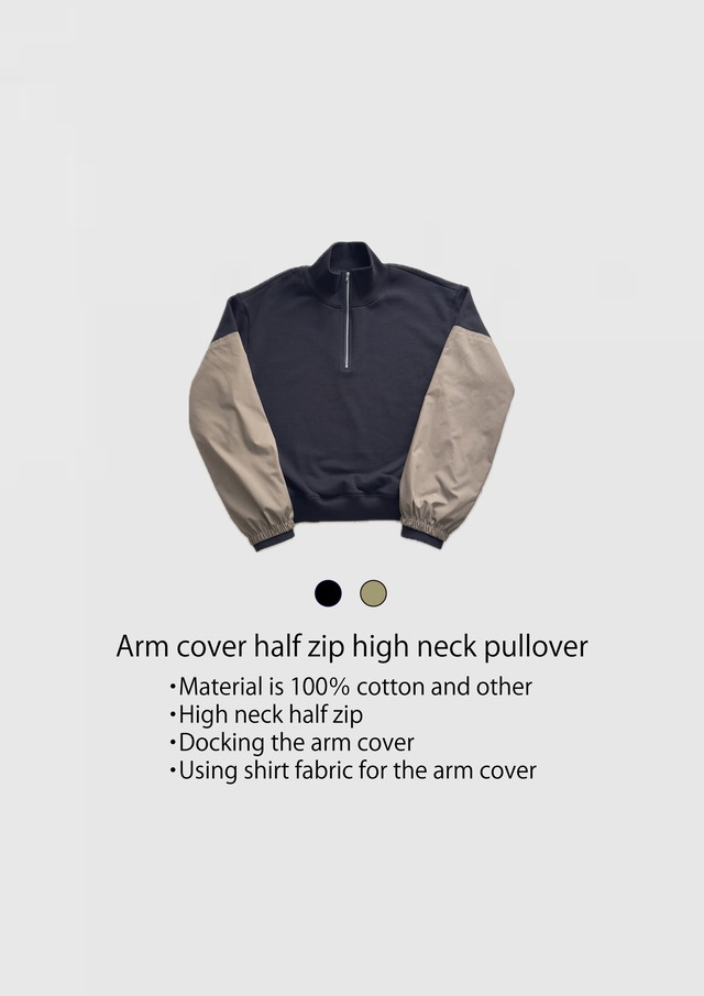 Arm cover half zip high neck pullover