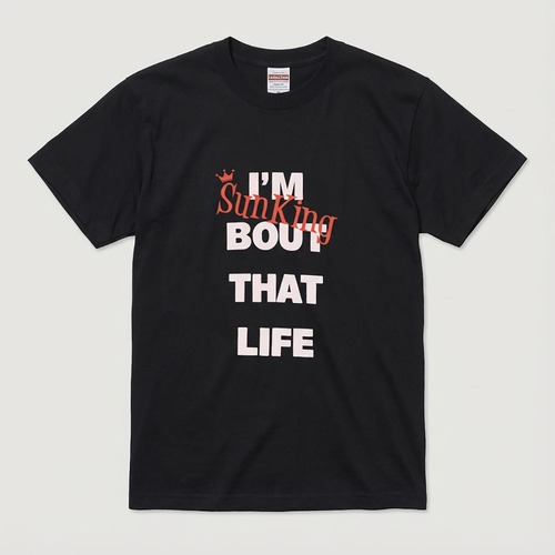 i'm bout that life T-shirt Black