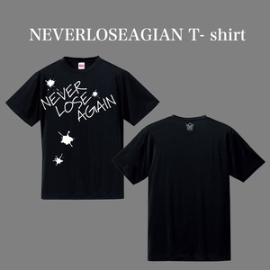 NEVER LOSE AGAIN Tシャツ