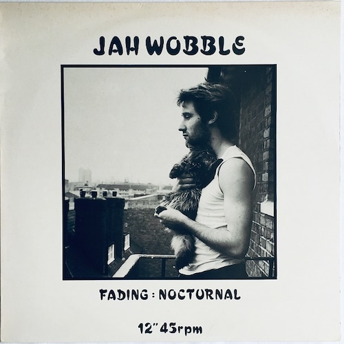 【12EP】Jah Wobble ‎– Fading：Nocturnal