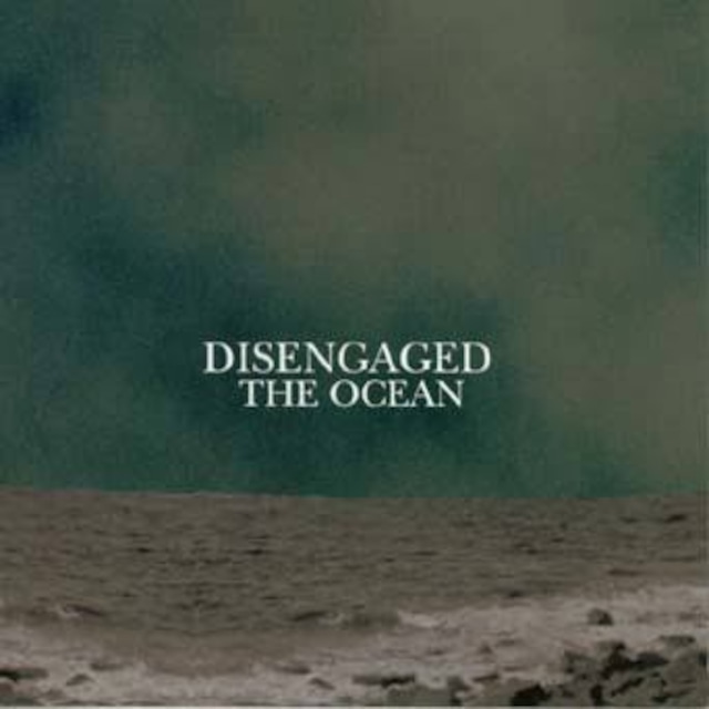【USED/A-4】Disengaged / The Ocean
