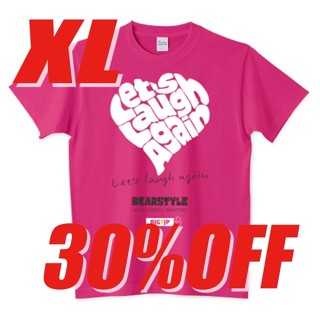 ＜XLサイズ 30%OFFセール＞Let's Laugh Again Tシャツ 「さあ、笑おう！」BEARSTYLE Tシャツ （XL１点のみ）限定色トロピカルピンク