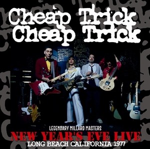 NEW CHEAP TRICK  NEW YEAR'S EVE LIVE: LONG BEACH CALIF. 1977  1CDR　Free Shipping