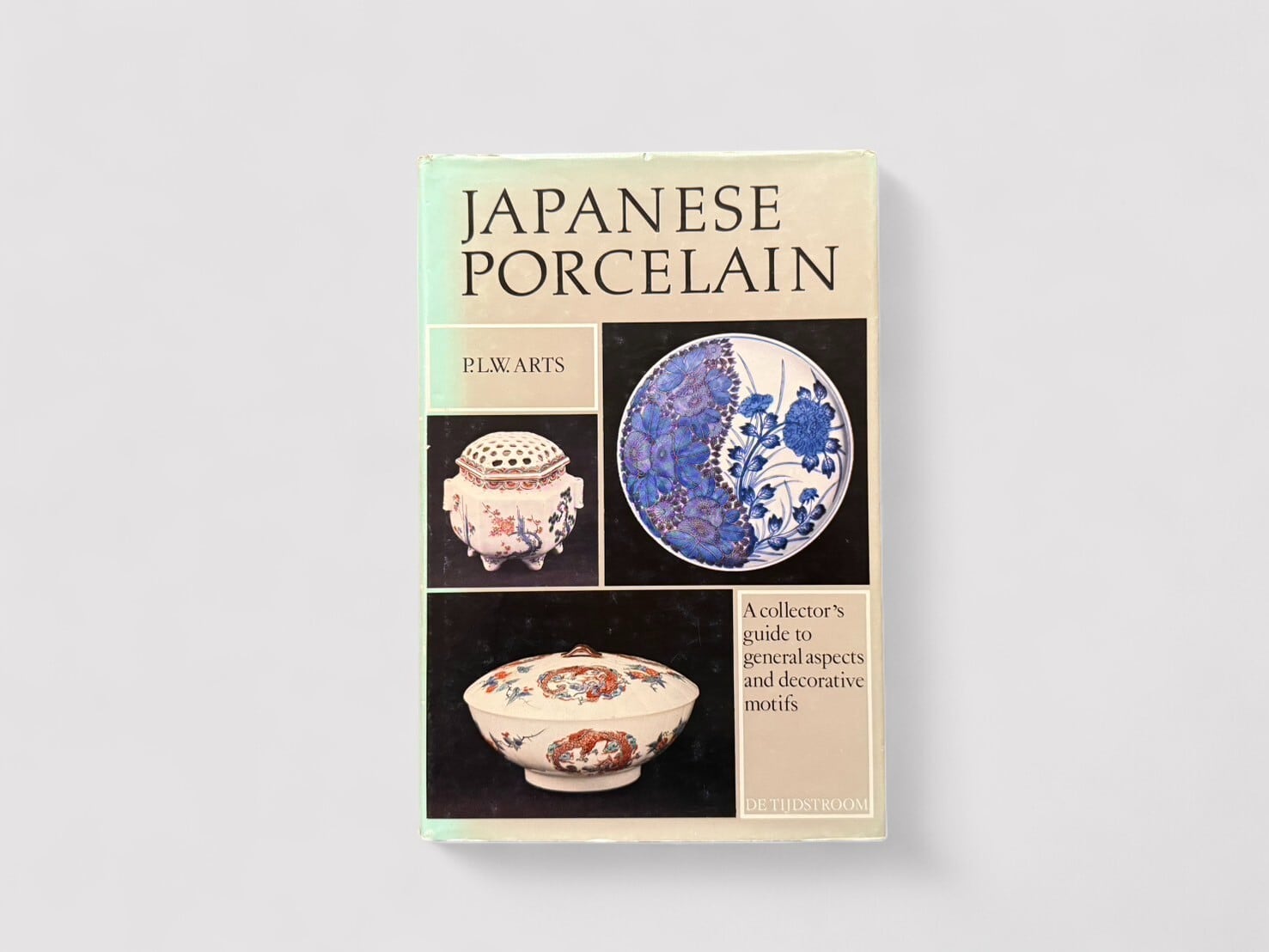 【SJ724】【FIRST EDITION】Japanese Porcelain(1983) /P. L. W. Arts