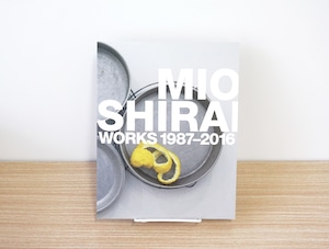 白井美穂　作品集「MIO SHIRAI WORKS 1987-2016」 
