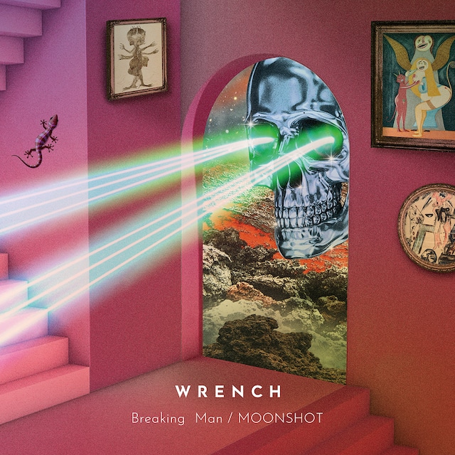 WRENCH「Breaking Man & MOONSHOT」