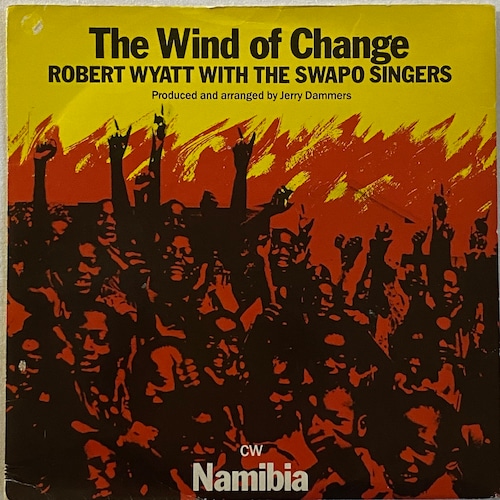 【7EP】Robert Wyatt & SWAPO Singers – The Wind Of Change