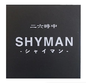 SHYMAN / シャイマン / 二六時中