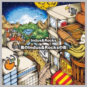 Indus&Rocks / 風のIndus&Rocksの街