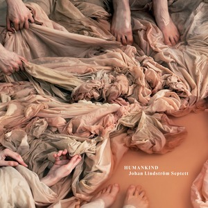【レコード】Johan Lindström Septett – Humankind（MOSEROBIE MUSIC PRODUCTIONS）