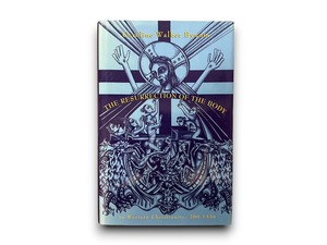 【SH024】【FIRST EDITION】The Resurrection of the Body: In Western Christianity, 200-1336(1995)  / Caroline Walker Bynum