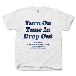 Turn On Tune In Drop Out ashgray