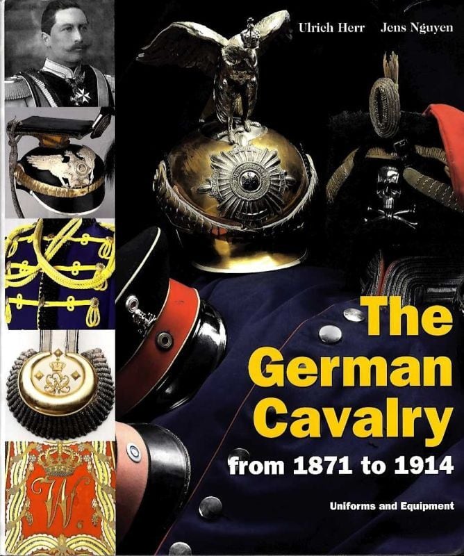 The German Cavalry from 1871 to 1914 Uniforms and Equipment | magnif