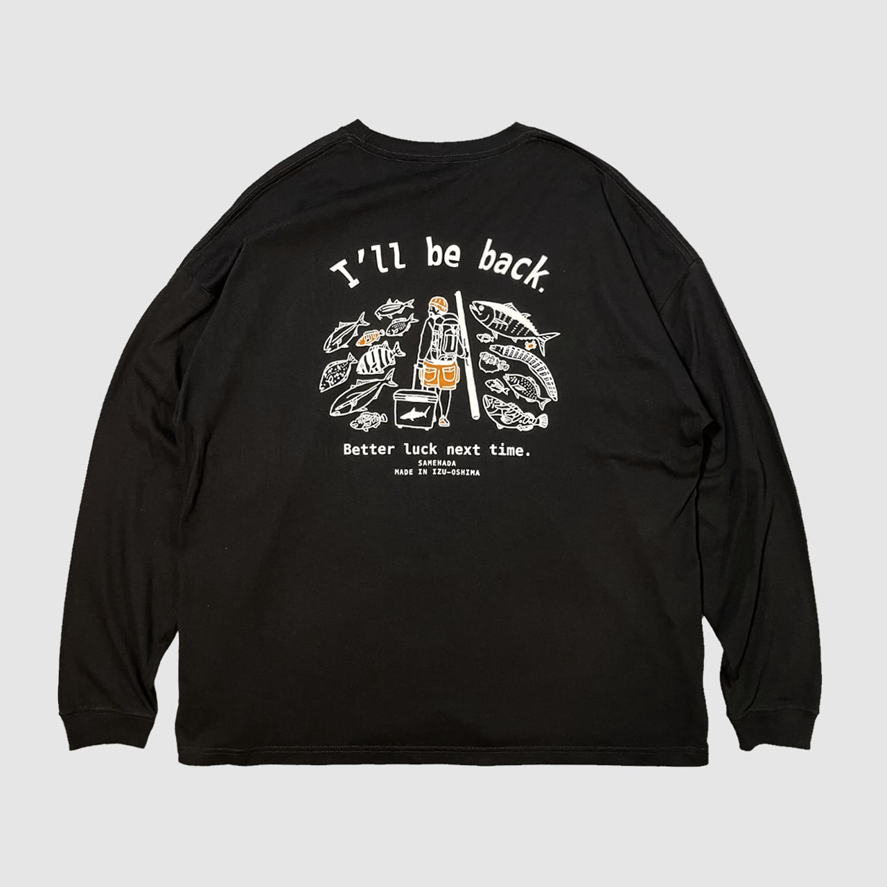 I'll be back long sleeve T-shirt | 伊豆大島SAMEHADA