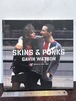 SKINS & PUNKS  GAVIN WATSON  LOST ARCHIVES 1978-1985