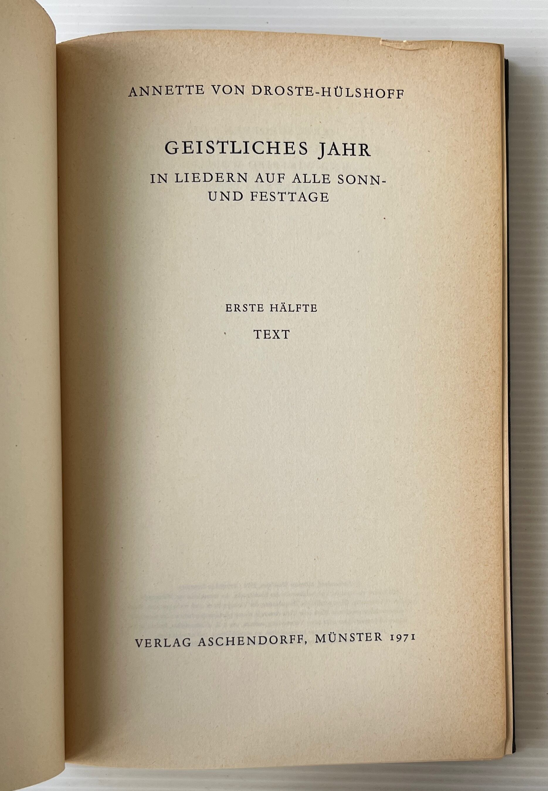 Geistliches Jahr in Liedern auf alle Sonn- und Festtage Erste Haelfte Text / Zweite Haelfte Lesarten und Erlaeuterungen / Annette von Droste-Huelshoff アネッテ・フォン・ドロステ=ヒュルスホフ / Verlag Aschendorff