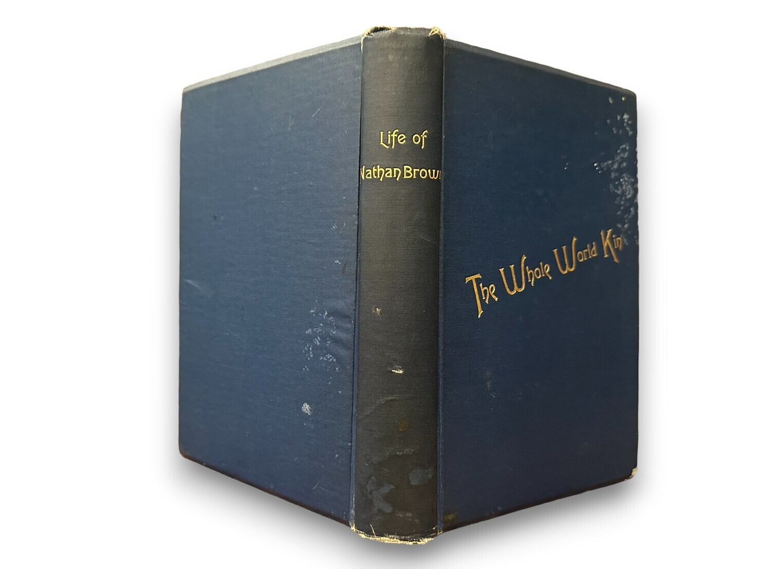 【SG029】【FIRST EDITION】The Whole World Kin, A Pioneer Experience among Remote Tribes, and Other Labors of Nathan Brown/ Elizabeth W. Brown